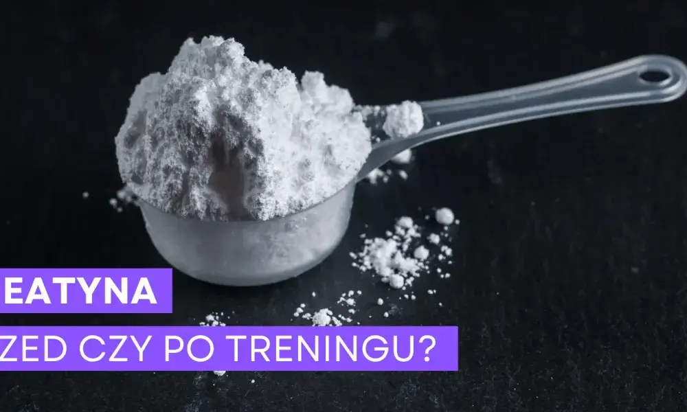 Kreatyna przed czy po treningu biegowym? Co wybrać